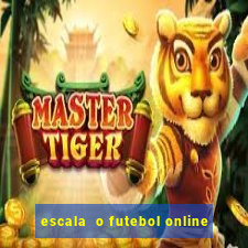 escala  o futebol online